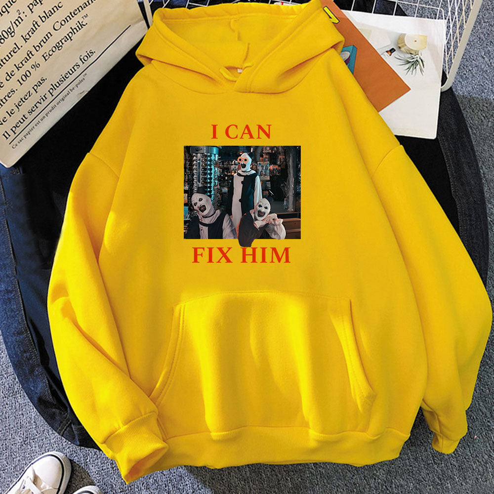 I Can Fix Him Letter Printing Hoodies Terrifier 3 Horror Movie