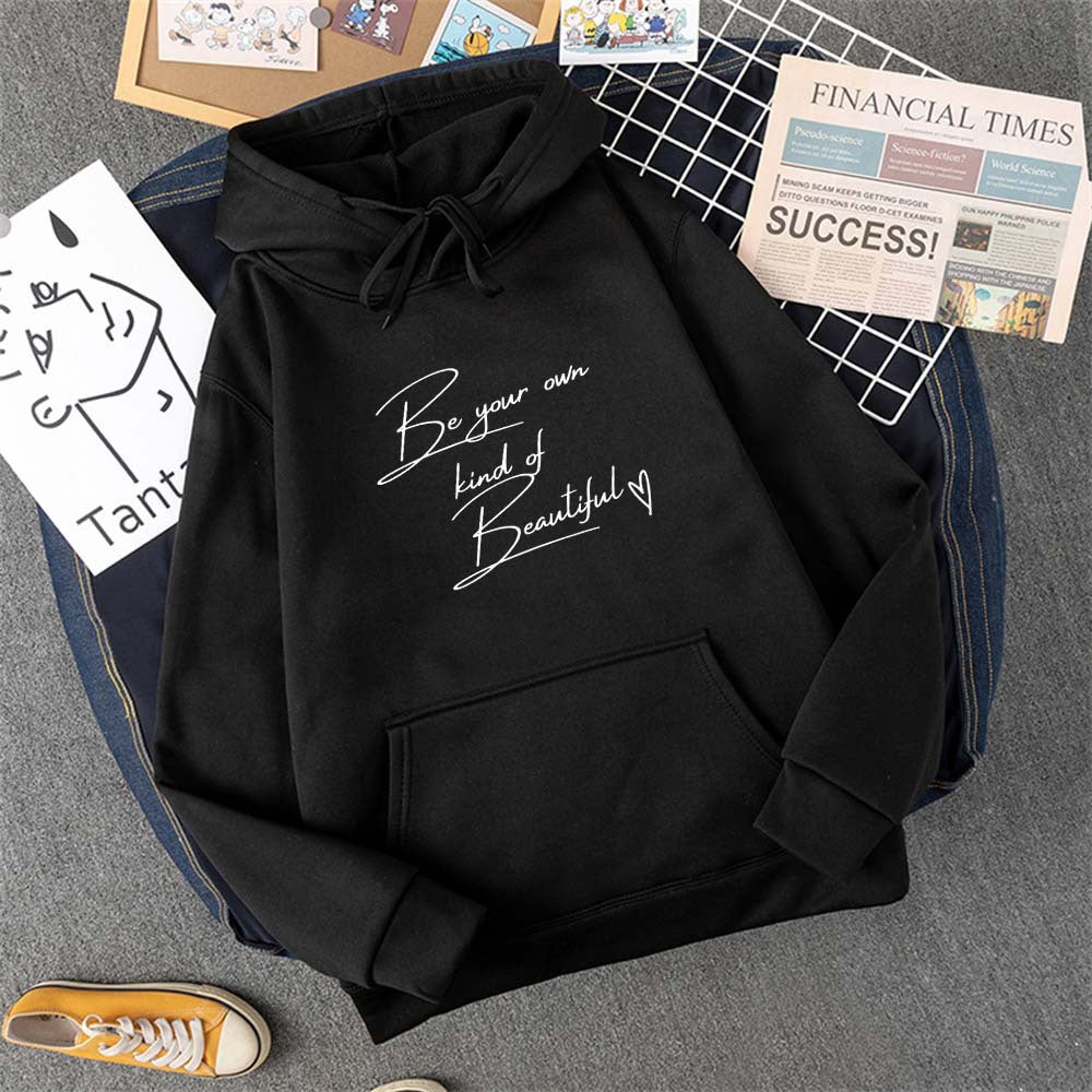 Be Your Own Kindof Beautiful Print Women Hoody Hip Hop Soft