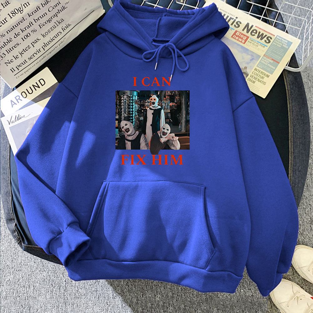 I Can Fix Him Letter Printing Hoodies Terrifier 3 Horror Movie