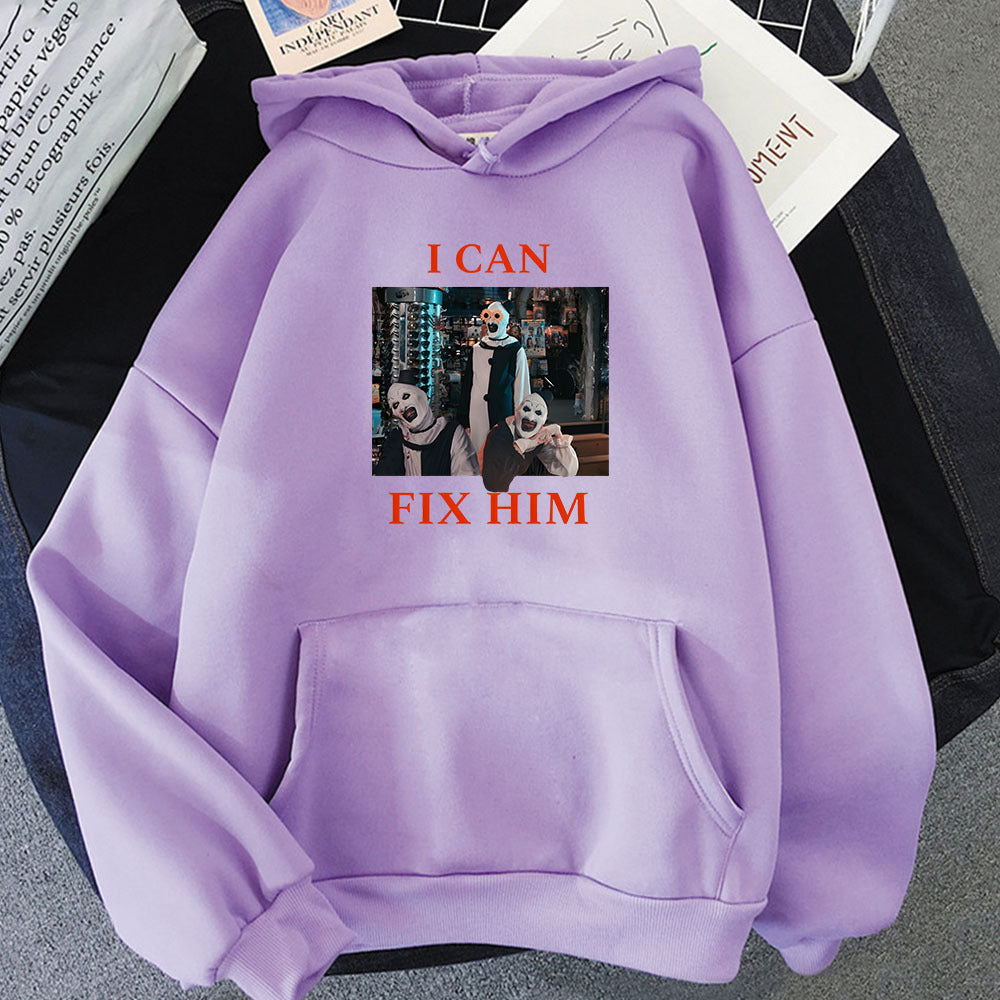 I Can Fix Him Letter Printing Hoodies Terrifier 3 Horror Movie