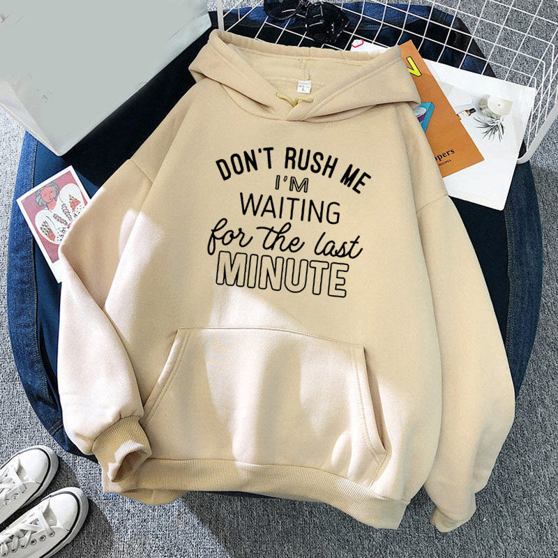 Cross-border foreign trade DON'T RUSH ME I 'M WAITING printed long-sleeved hooded sweater European code for men and women
