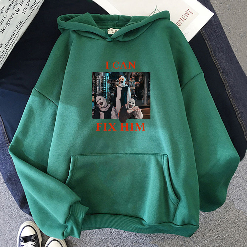 I Can Fix Him Letter Printing Hoodies Terrifier 3 Horror Movie
