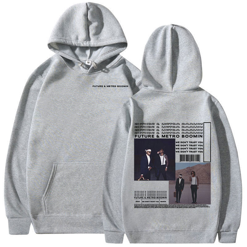 Rapper Future & Metro Boomin Hoodies We Don'T Trust You Hip