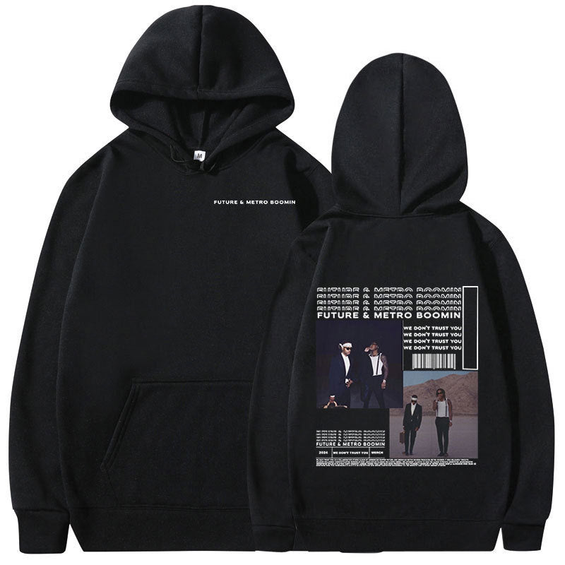 Rapper Future & Metro Boomin Hoodies We Don'T Trust You Hip