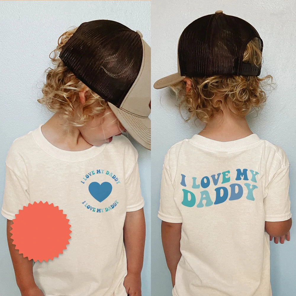 I Love My Daddy Toddler TShirt Toddler Boys Girls Father's Day Shirt Front/Back Kids Tee Clothes Perfect Gift for Papa