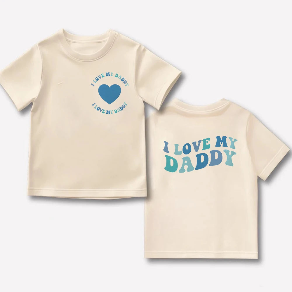 I Love My Daddy Toddler TShirt Toddler Boys Girls Father's Day Shirt Front/Back Kids Tee Clothes Perfect Gift for Papa
