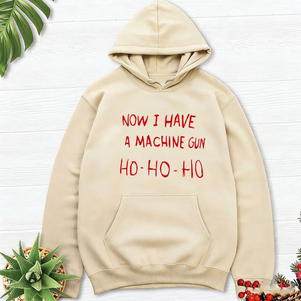 Now I Have A Machine Gun HO HO HO Hoodies Christmas Fancy Dress Funny Halloween Xmas Costume Men Unisex Hot Sale Fall Tops