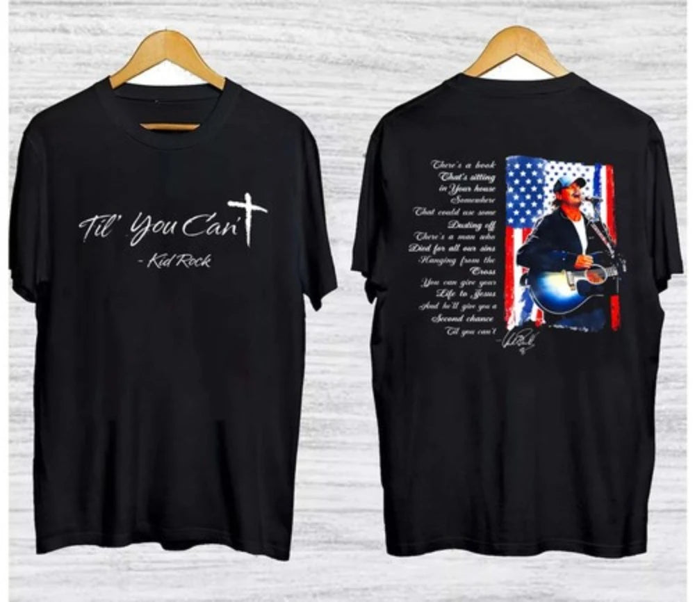 Kid Rock's "Til You Can't" Christian-themed T-shirt a loose-fitting stylish casual pure cotton couple's streetwear shirt y2k top
