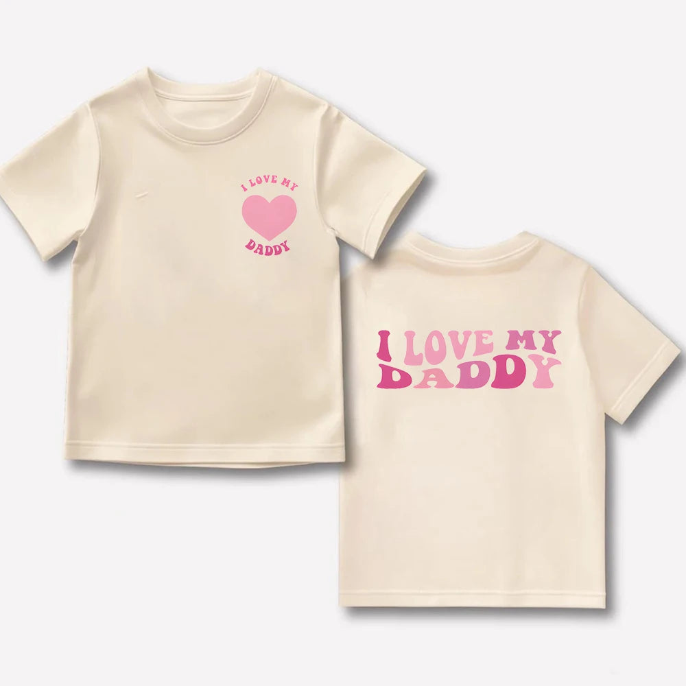 I Love My Daddy Toddler TShirt Toddler Boys Girls Father's Day Shirt Front/Back Kids Tee Clothes Perfect Gift for Papa
